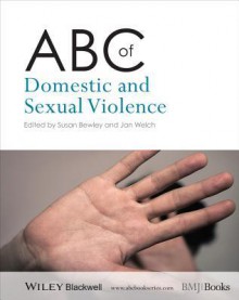 ABC of Domestic and Sexual Violence - Susan Bewley, Jan Welch