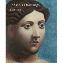 Picasso's Drawings, 1890-1921: Reinventing Tradition - Susan Grace Galassi, Marilyn McCully