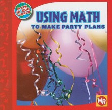 Using Math to Make Party Plans - Joan Freese, Gregg Andersen