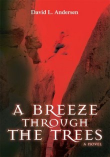 A Breeze Through The Trees - David Andersen