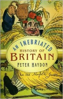 An Inebriated History of Britain - Peter Haydon