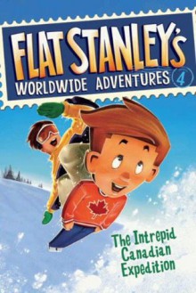 Flat Stanley's Worldwide Adventures #4: The Intrepid Canadian Expedition - Jeff Brown, Macky Pamintuan