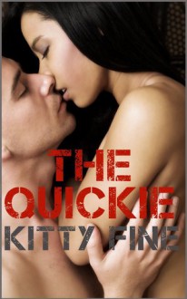 The Quickie Sexy and Short Erotica Story - Kitty Fine