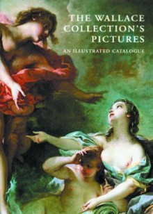 The Wallace Collection's Pictures: A Complete Catalogue - Stephen Duffy