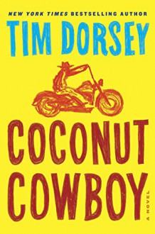 Coconut Cowboy: A Novel (Serge Storms Series Book 19) - Tim Dorsey