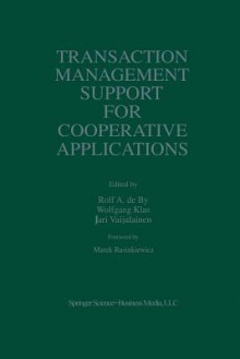 Transaction Management Support for Cooperative Applications - Rolf A De by, Wolfgang Klas, J Veijalainen