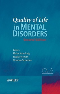 Quality of Life in Mental Disorders - Heinz Katschnig, Hugh Freeman