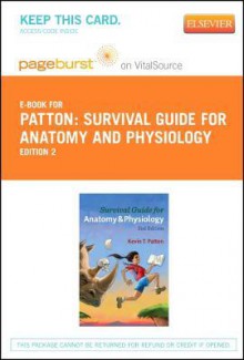 Survival Guide for Anatomy & Physiology - Pageburst E-Book on Vitalsource (Retail Access Card) - Kevin T. Patton