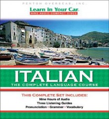 Italian Complete: The Complete Language Course : 3 Level Set : With Carrying Case (Learn in Your Car) - Henry N. Raymond