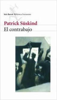 El contrabajo - Patrick Süskind, Pilar Giralt Gorina