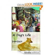 A Dog's Life (Short Story) - Irene Black