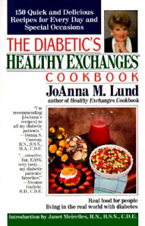 The Diabetic's Healthy Exchanges Cookbook - JoAnna M. Lund