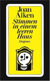 Stimmen in einem leeren Haus : Roman - Joan Aiken