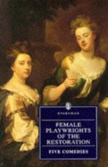 Female Playwrights of the Restoration - Paddy Lyons, Mary Pix, Susannah Centlivre, Aphra Behn, Ariadne, Fidelis Morgan