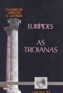 As Troianas - Euripides