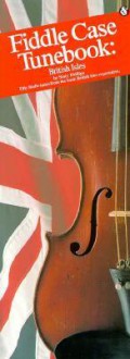 Fiddle Case Tunebook - British Isles: Compact Reference Library - Stacy Phillips