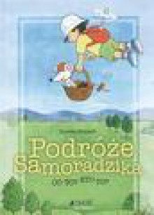 Podróże Samoradzika. Co to? Kto to? - Dorota Skwark