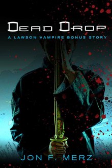 Dead Drop: A Bonus Story - Jon F. Merz