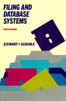 Filing and Database Systems - Jeffrey R. Stewart, Judith Scharle Greene, Judith A. Scharle