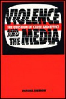 Violence and the Media - Victoria Sherrow