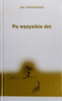 Po wszystkie dni/97/Twardowski/Parnas/ - Jan Twardowski