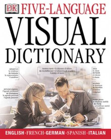 Five Language Visual Dictionary English, French, German, Spanish and Italian - Jonathan Metcalf