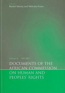 Documents of the African Commission on Human and Peoples' Rights: Volume I: 1987-1998 - Rachel Murray