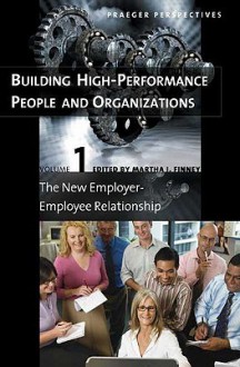 Building High-Performance People and Organizations [3 Volumes] - Martha I. Finney