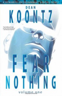 Dean Koontz' Fear Nothing Vol 1 SC - Grant Alter, Dean R. Koontz, Bob Gill