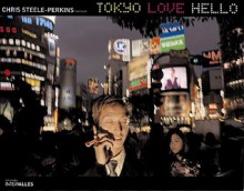 Tokyo Love Hello - Chris Steele-Perkins