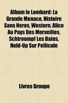 Album le Lombard: La Grande Menace, Histoire Sans H - Livres Groupe