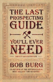 The Last Prospecting Guide You'll Ever Need - Bob Burg