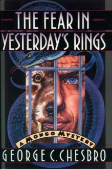 Fear in Yesterday's Rings (A Mongo Mystery #9) - George C. Chesbro