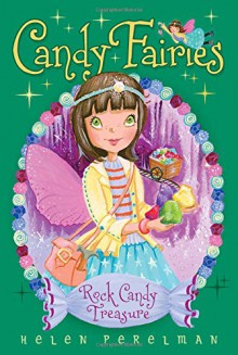 Rock Candy Treasure (Candy Fairies) - Helen Perelman, Erica-Jane Waters