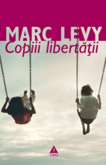 Copiii libertăţii - Marc Levy