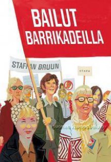 Bailut barrikadeilla - Staffan Bruun