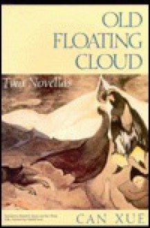 Old Floating Cloud: Two Novellas - Xue Can, Jian Zhang, Ronald R. Janssen, Xue Can, Ronald R. Janssen, Charlotte Innes