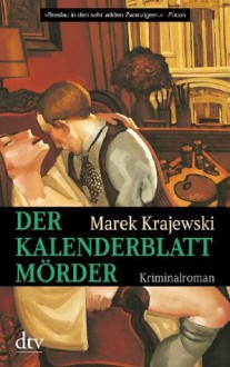 Der Kalenderblattmörder - Marek Krajewski