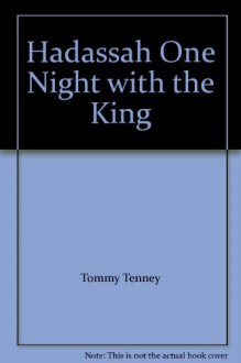 Hadassah One Night with the King - Tommy Tenney, Mark Andrew Olsen, Suzanne Toren