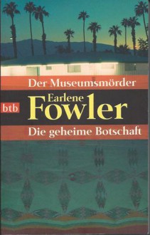 Der Museumsmörder. Die geheime Botschaft. Zwei Romane in einem Band - Earlene Fowler, Berthold Radke, Martina Klüver