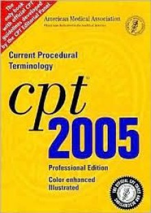 CPT Professional 2005: Current Procedural Terminology (Cpt / Current Procedural Terminology (Professional Edition) - American Medical Association