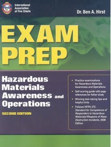 Exam Prep: Hazardous Materials Awareness And Operations, Second Edition (Exam Prep: Hazardous Materials Awareness & Operations) - International Association of Fire Chiefs, Ben A. Hirst