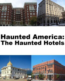 Haunted America: The Haunted Hotels - Jeffrey Fisher