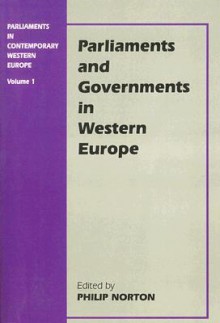 Parliaments & Governments in Western Europe - Philip Norton