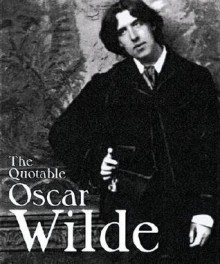 The Quotable Oscar Wilde - Sheridan Morley