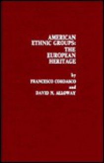 American Ethnic Groups: The European Heritage - Francesco Cordasco, David N. Alloway