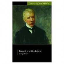 Parnell and His Island - George Augustus Moore, Carla King