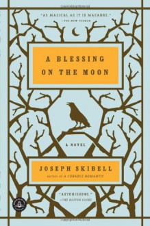 A Blessing on the Moon - Joseph Skibell