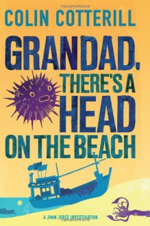 Granddad, There's a Head on the Beach - Colin Cotterill