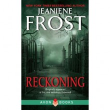 Reckoning: From Unbound (Night Huntress - Complete World 0.5) - Jeaniene Frost